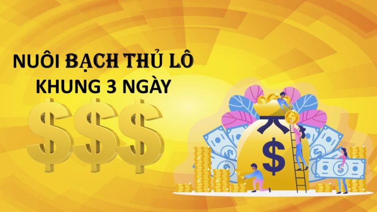 cách nuôi lô khung max 3 ngày của dân chơi lô đề chuyên nghiệp